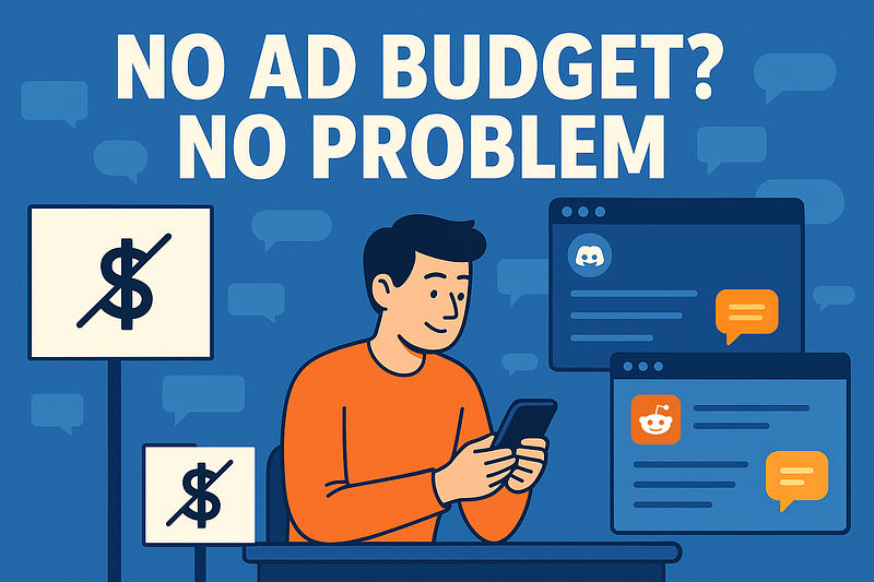 Got $0 for Ads? Here’s How to Grow via Reddit, Discord & Niche Communities