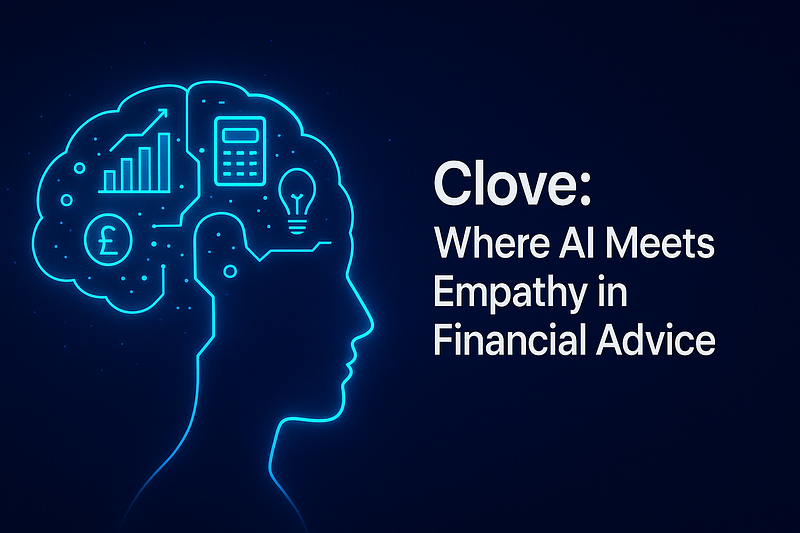 Meet Clove: The UK Startup Merging AI + Humans to Be Your Partner for Life-Long Finance