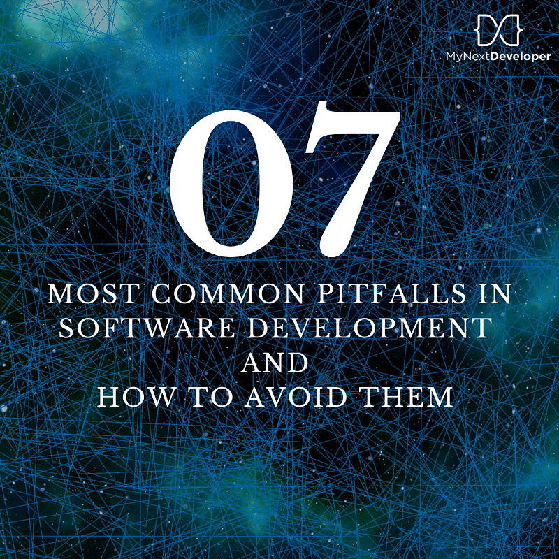 Avoid 7 Common Pitfalls in Software Development