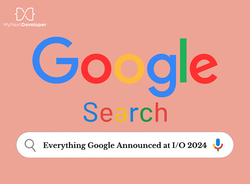 Find Out Everything Google Announced at I/O 2024